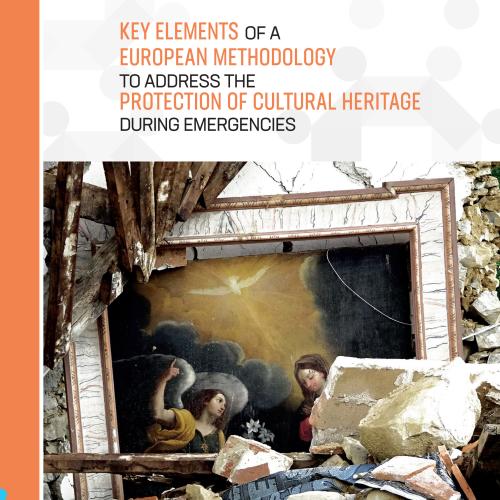 Cover of the Key Elements of a European Methodology to Address the Protection of Cultural Heritage during Emergencies