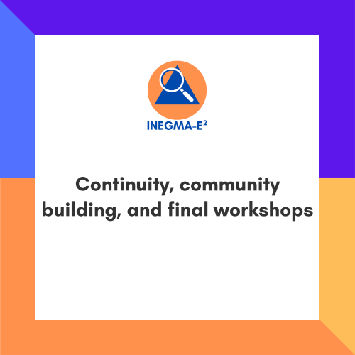 Continuity, community building, and final workshops