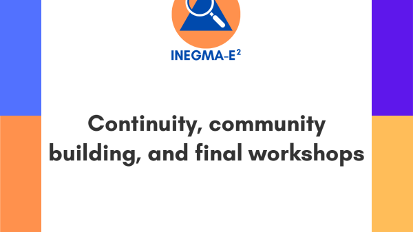 Continuity, community building, and final workshops