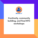 Continuity, community building, and final NTC workshops